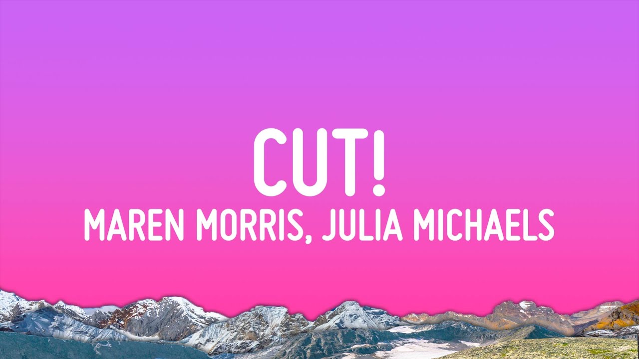 Maren Morris - cut! ft. Julia Michaels Mp3 Download