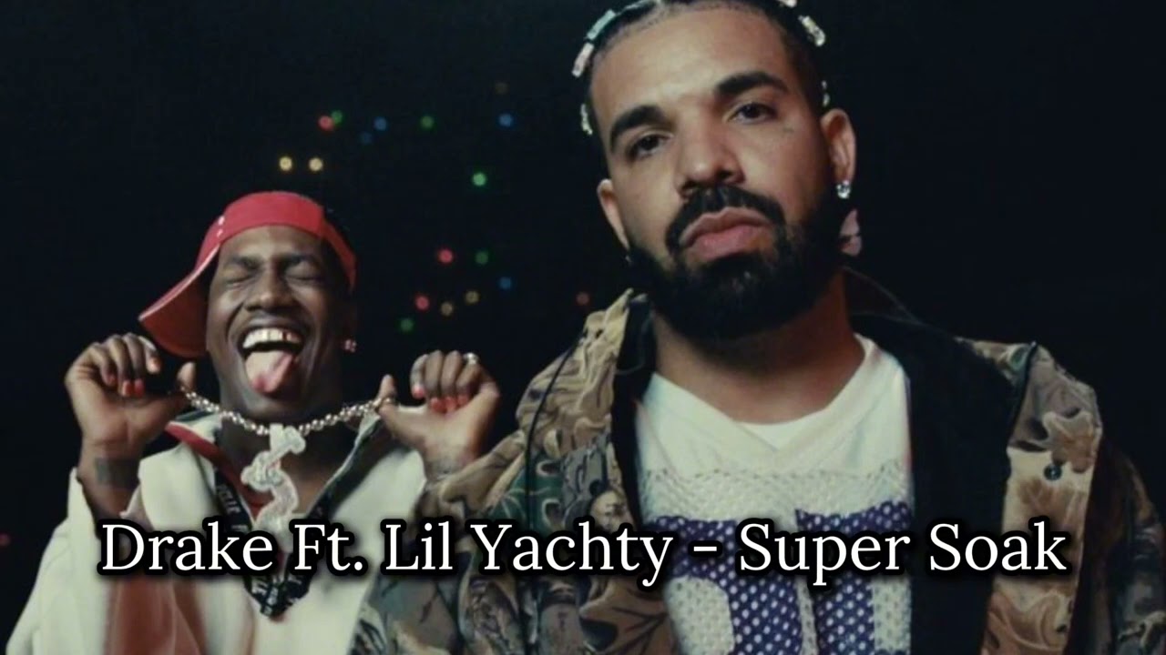 Drake - Super Soak Ft. Lil Yachty Mp3 Download